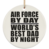 Air Force By Day World's Best Dad By Night - Circle Ornament