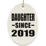 Daughter Since 2019 - Oval Ornament