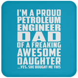Proud Petroleum Engineer Dad Of Awesome Daughter - Drink Coaster