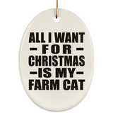 All I Want For Christmas Is My Farm Cat - Oval Ornament