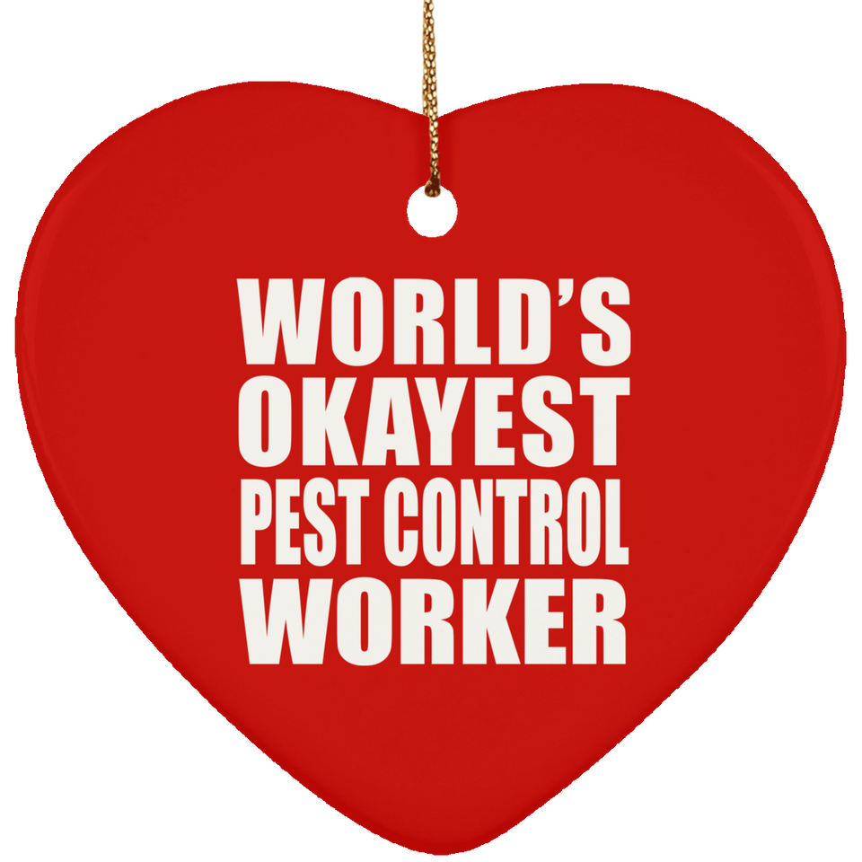World's Okayest Pest Control Worker - Heart Ornament