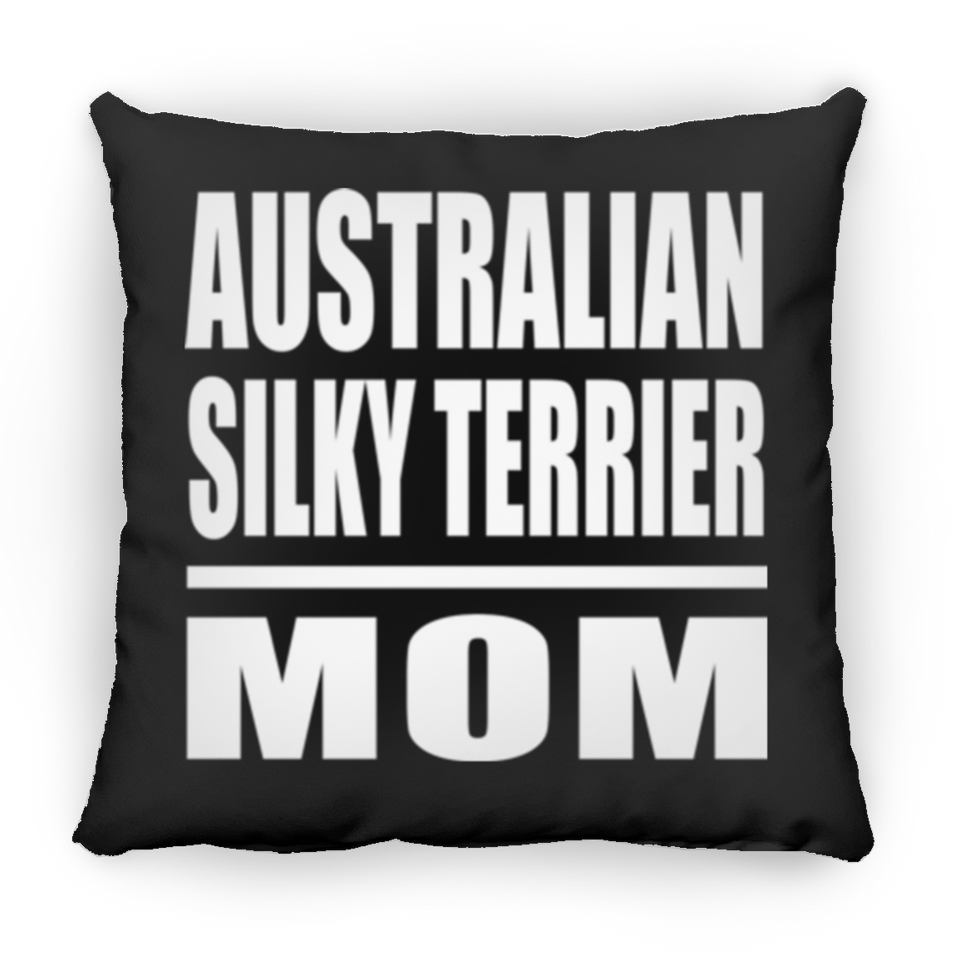 Australian Silky Terrier Mom - Throw Pillow Black