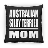 Australian Silky Terrier Mom - Throw Pillow Black