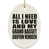 All I Need Is Love And My Grand Basset Griffon Vendeen - Oval Ornament