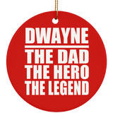 Dwayne The Dad The Hero The Legend - Circle Ornament