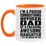 Proud Corrections Officer Dad Of Awesome Daughter - 11oz Accent Mug Orange