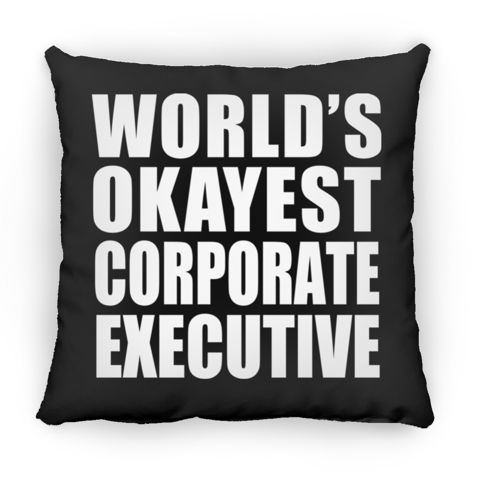 World's Okayest Corporate Executive - Throw Pillow Black