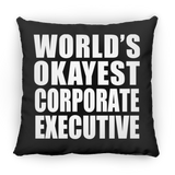World's Okayest Corporate Executive - Throw Pillow Black