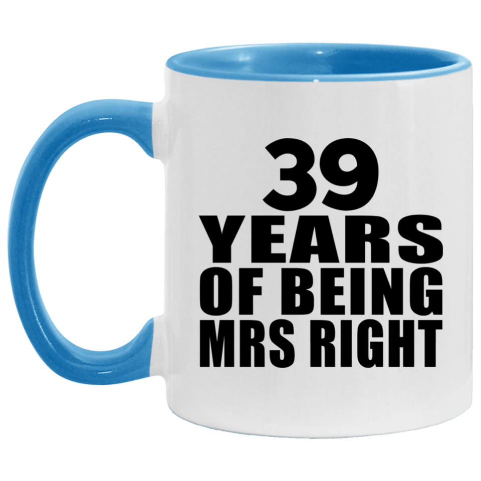 39th Anniversary 39 Years Of Being Mrs Right - 11oz Accent Mug Blue