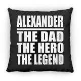 Alexander The Dad The Hero The Legend - Throw Pillow Black