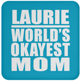 Laurie World's Okayest Mom - Drink Coaster