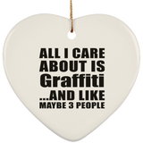 All I Care About Is Graffiti - Heart Ornament