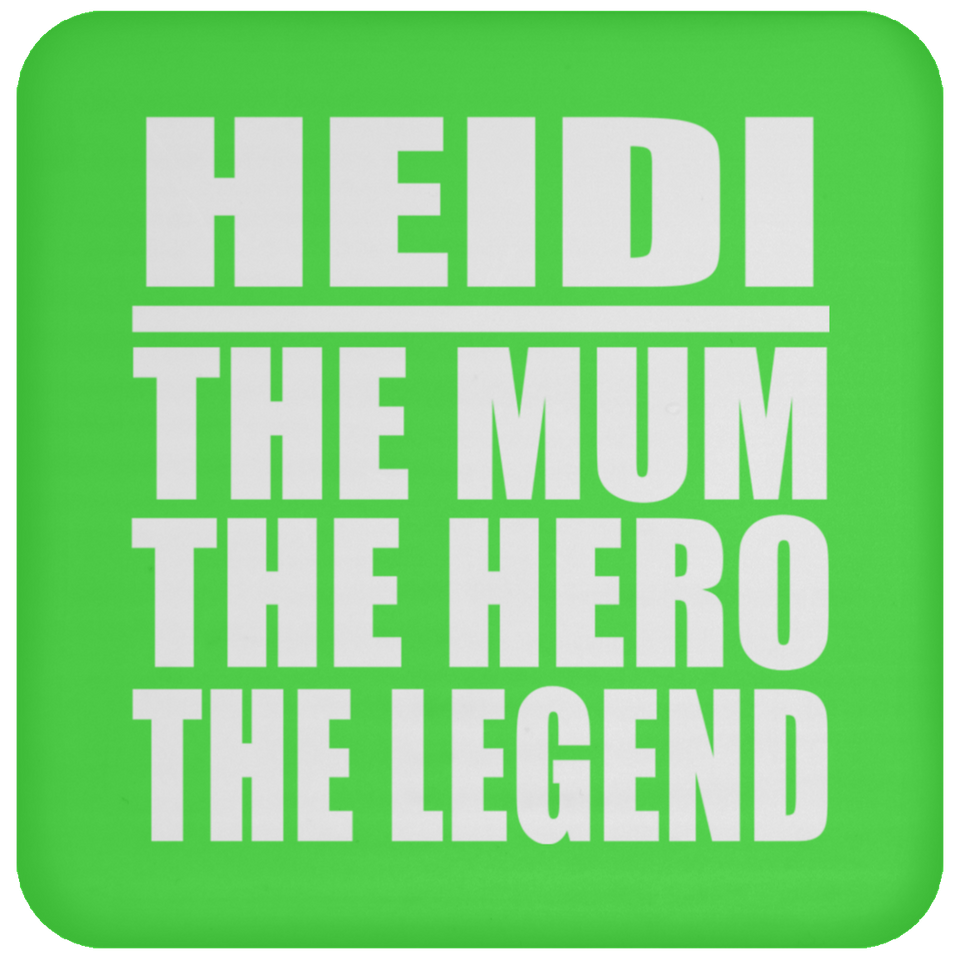 Heidi The Mum The Hero The Legend - Coaster