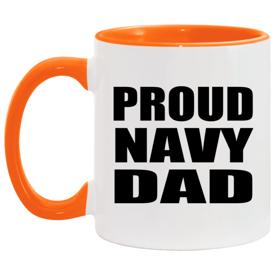 Proud Navy Dad - 11oz Accent Mug Orange