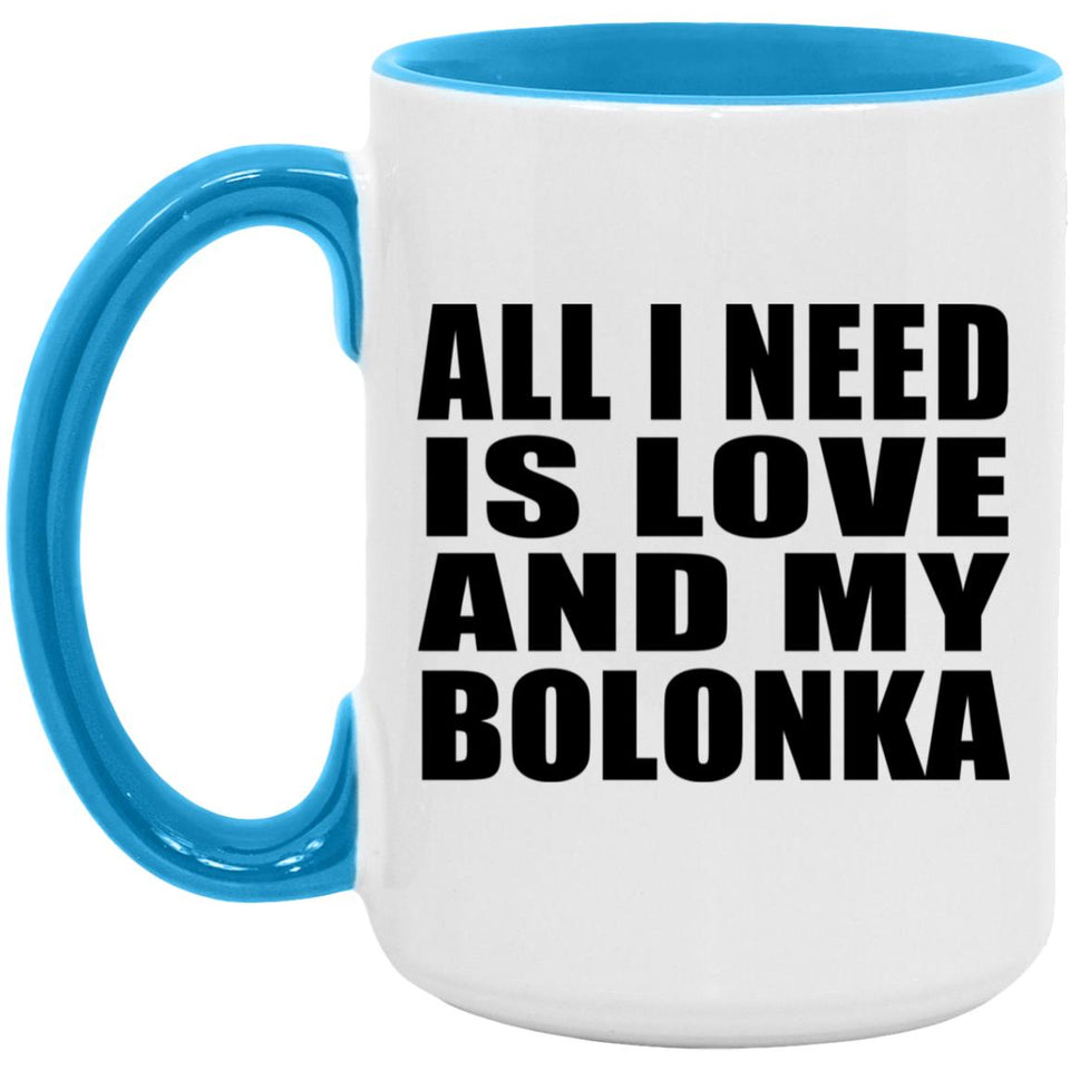 All I Need Is Love And My Bolonka - 15oz Accent Mug Blue