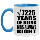 85th Anniversary Square Root of 7225 Years Mrs Always Right - 11oz Accent Mug Blue