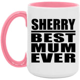 Sherry Best Mum Ever - 15oz Accent Mug Pink