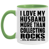 I Love My Husband More Than Collecting Rocks - 11oz Accent Mug Green