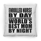 Enrolled Nurse By Day World's Best Mom By Night - Throw Pillow