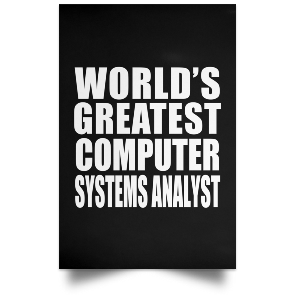 World's Greatest Computer Systems Analyst - Poster Portrait