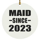 Maid Since 2023 - Circle Ornament