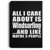 All I Care About Is Windsurfing - Canvas Portrait