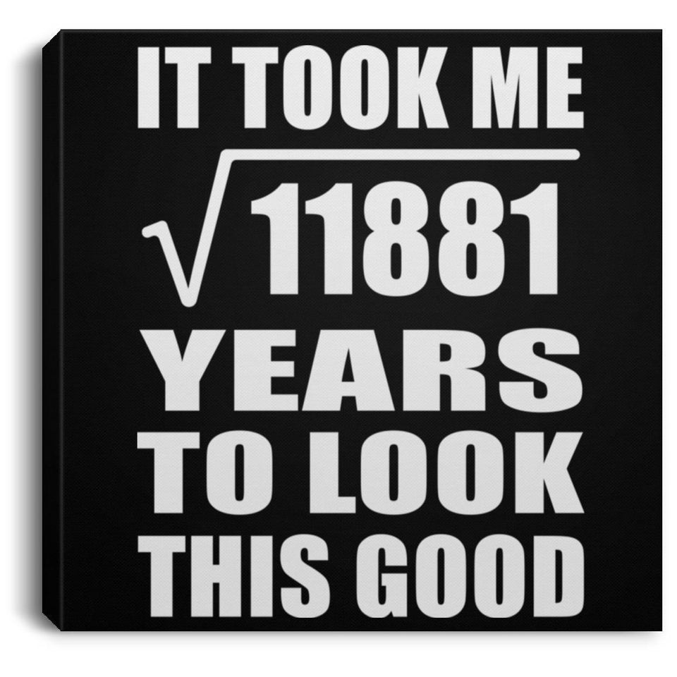 109th Birthday Took Square Root of 11881 Years To Look Good - Canvas Square