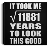109th Birthday Took Square Root of 11881 Years To Look Good - Canvas Square