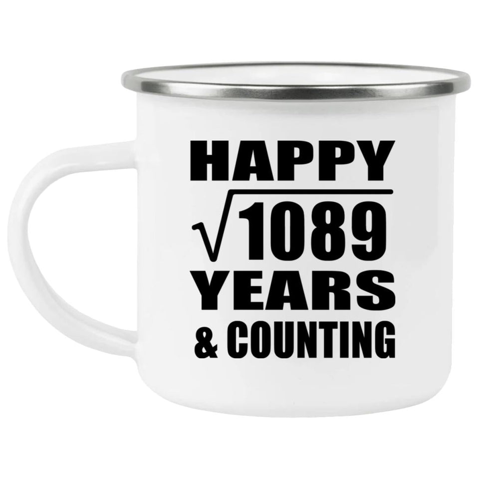 Happy 33rd Anniversary Square Root of 1089 Years & Counting - 12oz Camping Mug