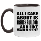 All I Care About Is French Bulldog - 11oz Accent Mug Black