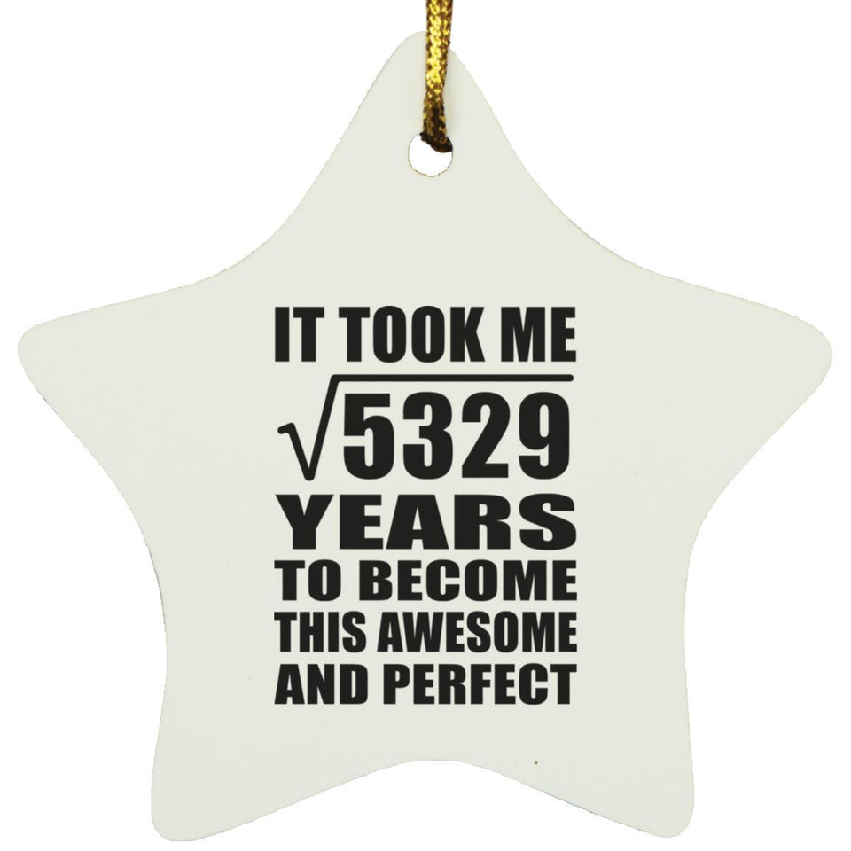 73rd Birthday Took Square Root of 5329 Years To Awesome - Star Ornament