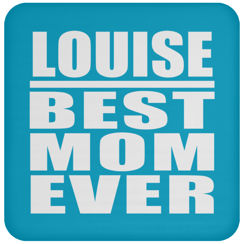 Louise Best Mom Ever - Drink Coaster
