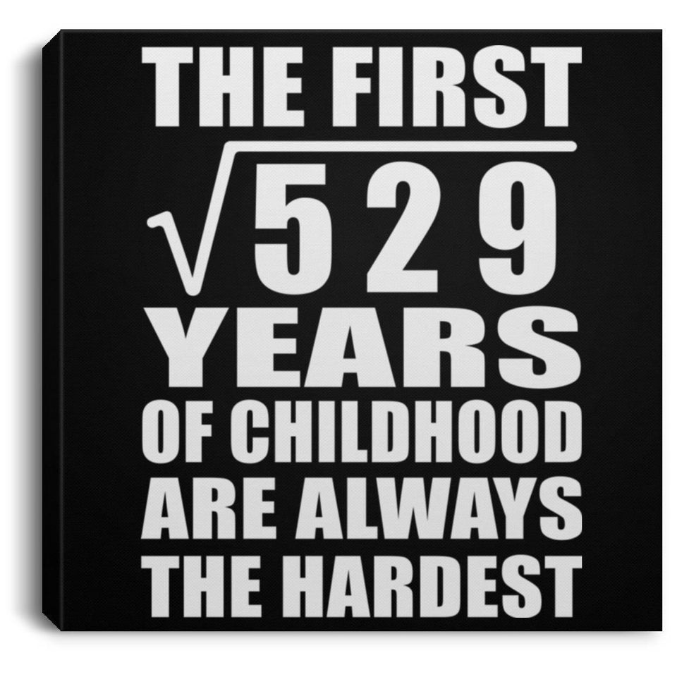 23rd Birthday Square Root of 529 Years of Childhood - Canvas Square