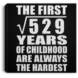 23rd Birthday Square Root of 529 Years of Childhood - Canvas Square