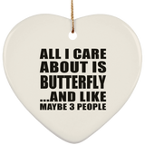 All I Care About Is Butterfly - Heart Ornament