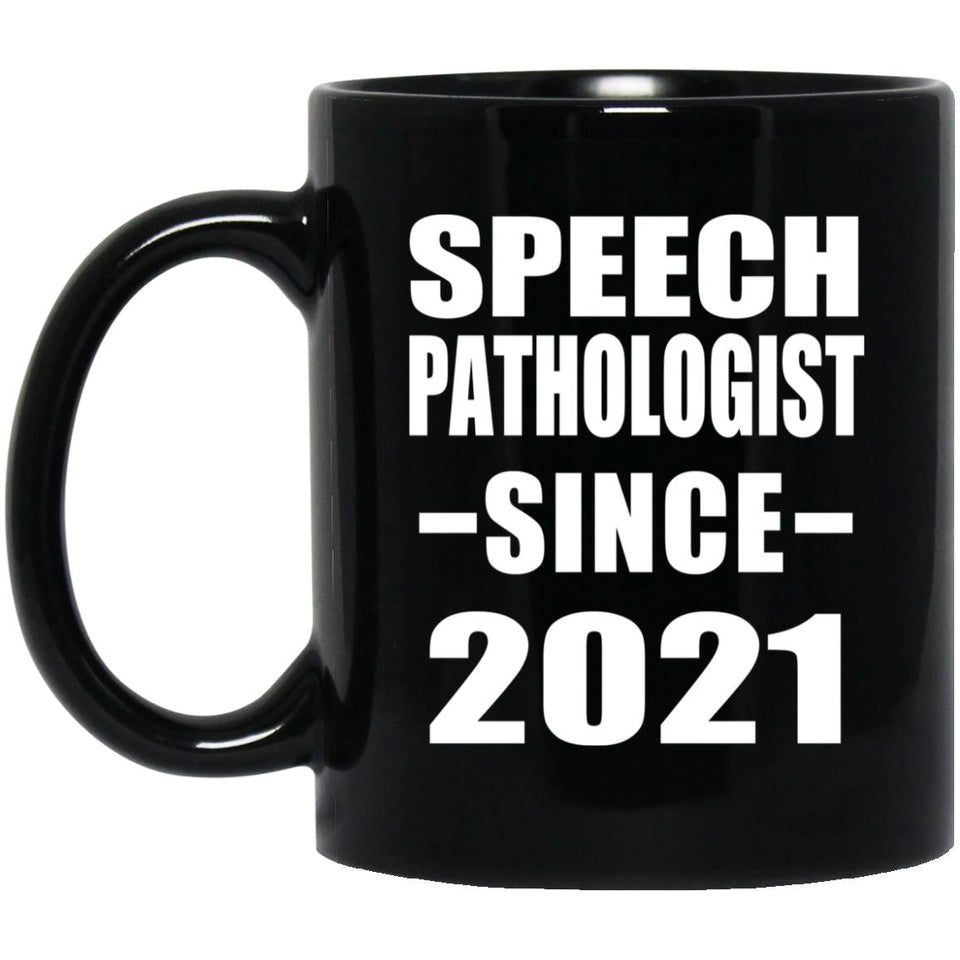 Speech Pathologist Since 2021 - 11oz Coffee Mug Black