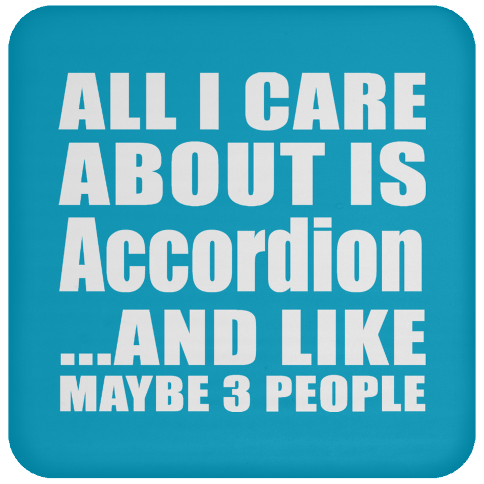 All I Care About Is Accordion - Drink Coaster