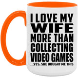 I Love My Wife More Than Collecting Video Games - 15oz Accent Mug Orange