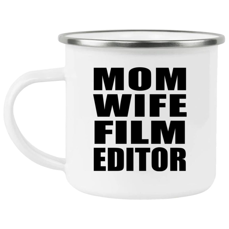 Mom Wife Film Editor - 12oz Camping Mug