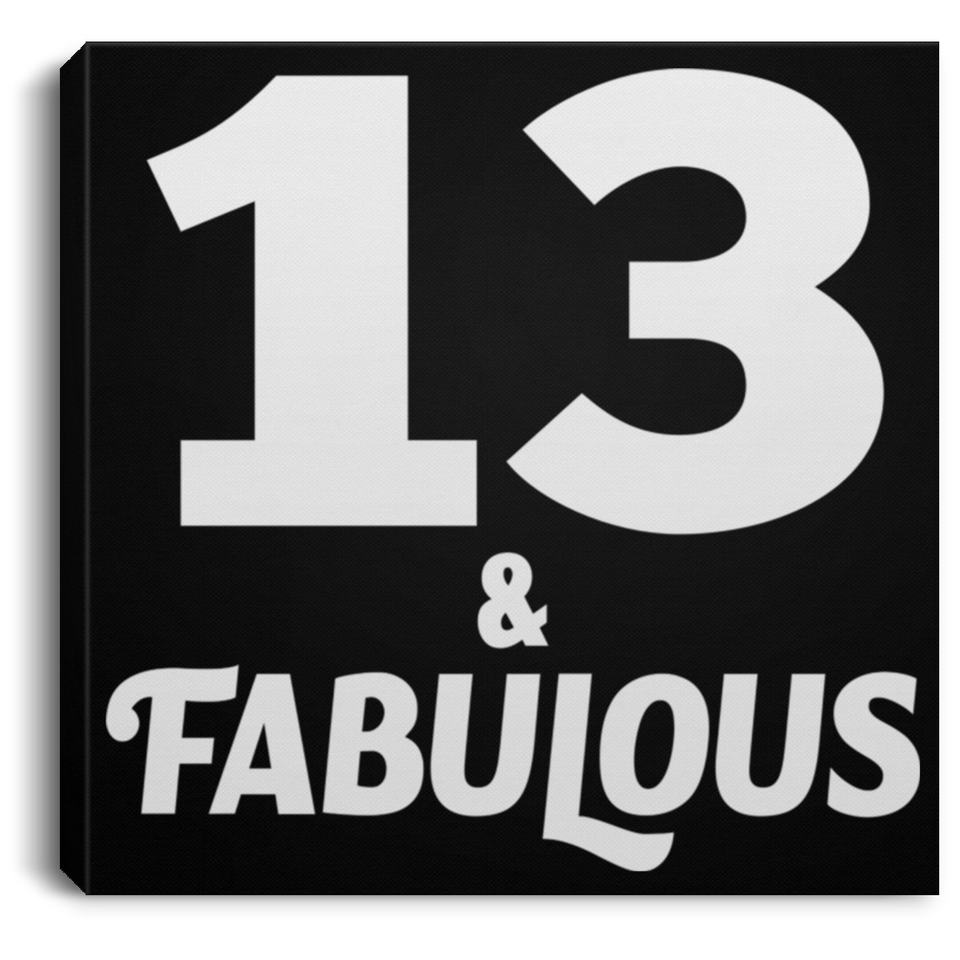 13th Birthday 13 & Fabulous - Canvas Square