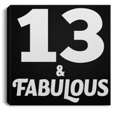 13th Birthday 13 & Fabulous - Canvas Square
