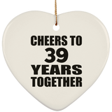39th Anniversary Cheers To 39 Years Together - Heart Ornament