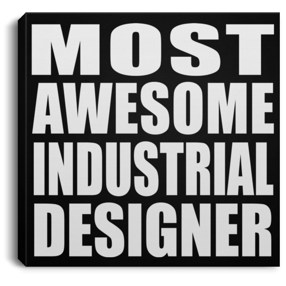 Most Awesome Industrial Designer - Canvas Square