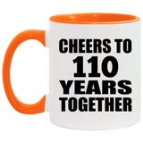 110th Anniversary Cheers To 110 Years Together - 11oz Accent Mug Orange