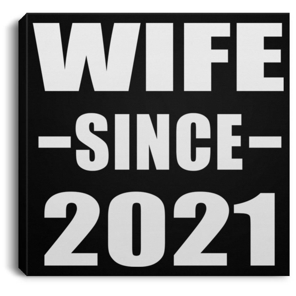 Wife Since 2021 - Canvas Square