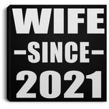 Wife Since 2021 - Canvas Square