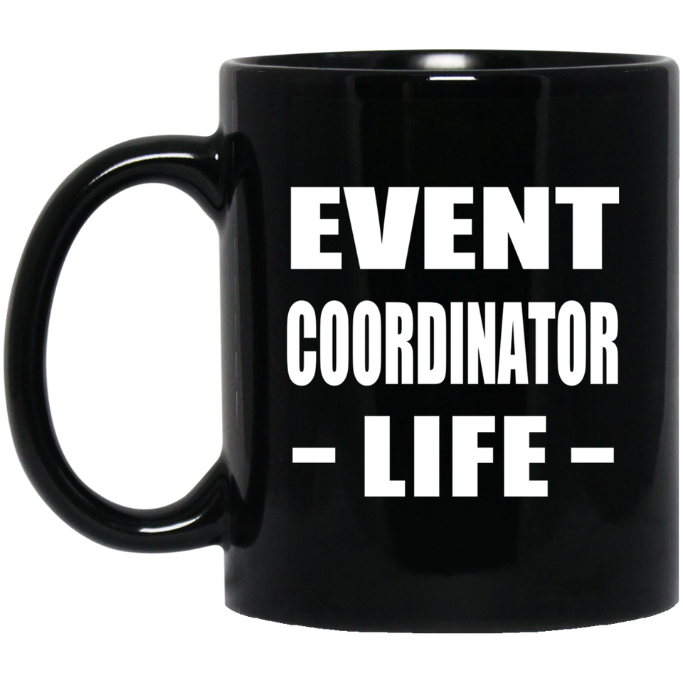 Event Coordinator Life - 11oz Coffee Mug Black