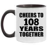 108th Anniversary Cheers To 108 Years Together - 11oz Accent Mug Black