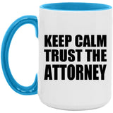 Keep Calm and Trust The Attorney - 15oz Accent Mug Blue