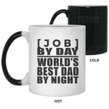 Personalized Gift, [Job] By Day Best Dad By Night - 11 15 Oz Color Changing Mug